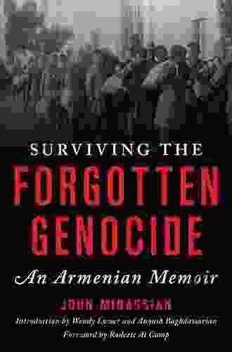 Surviving The Forgotten Genocide: An Armenian Memoir