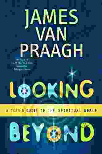 Looking Beyond: A Teen S Guide To The Spiritual World