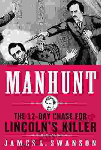 Manhunt: The 12 Day Chase To Catch Lincoln S Killer (P S )