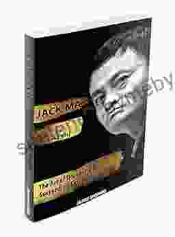 Jack Ma: The Art Of Dreaming And Succeeding Extraordinary