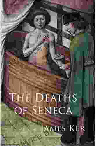 The Deaths Of Seneca James Ker