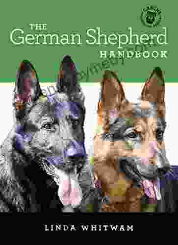 The German Shepherd Handbook: The Essential Guide For New Prospective German Shepherd Owners (Canine Handbooks)