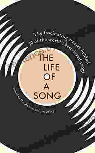 Life Of A Song: The Fascinating Stories Behind 50 Of The Worlds Best Loved Songs