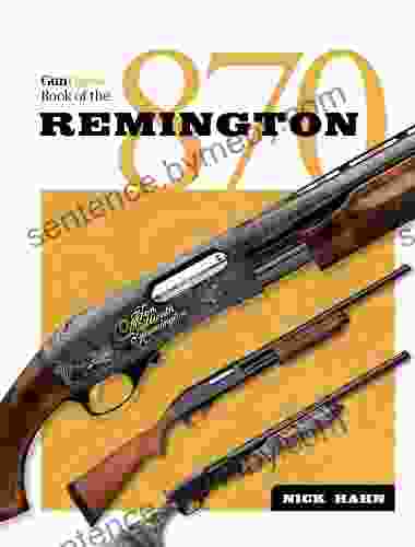 The Gun Digest Of The Remington 870