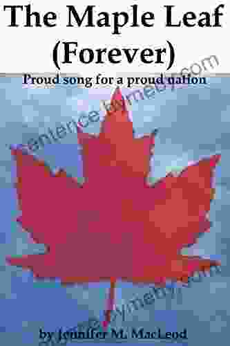 The Maple Leaf (Forever): Proud song for a proud nation