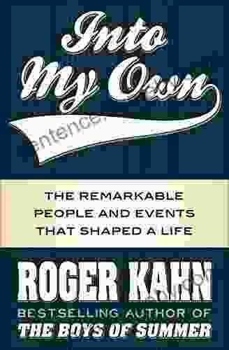 Into My Own: The Remarkable People And Events That Shaped A Life