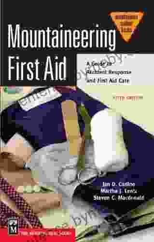 Mountaineering First Aid: A Guide To Accident Response And First Aid Care