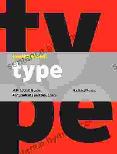 Design School: Type: A Practical Guide For Students And Designers