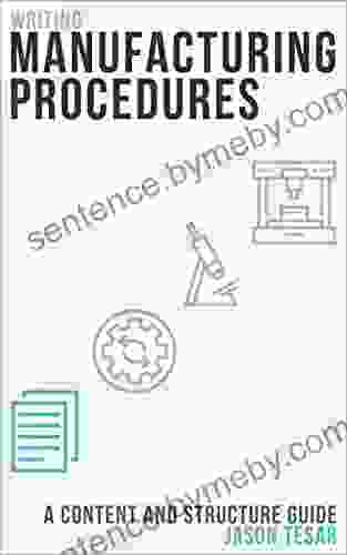 Writing Manufacturing Procedures: A Content and Structure Guide