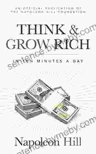 Think And Grow Rich: In 10 Minutes A Day (Official Publication Of The Napoleon Hill Foundation)