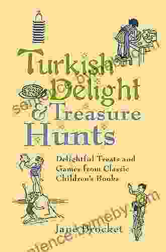 Turkish Delight Treasure Hunts: Delightful Treats and Games from Classic Children s