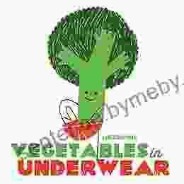 Vegetables In Underwear Jared Chapman