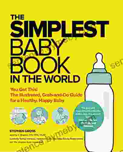 The Simplest Baby in the World: The Illustrated Grab and Do Guide for a Healthy Happy Baby