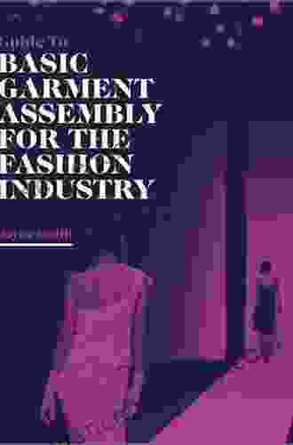 Guide To Basic Garment Assembly For The Fashion Industry