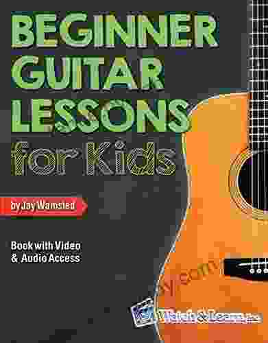 Beginner Guitar Lessons For Kids Book: With Online Video And Audio Access