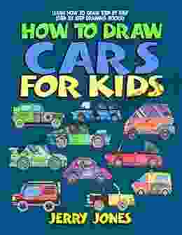 How to Draw Cars For Kids: Learn How to Draw Step by Step (Step by Step Drawing Books)