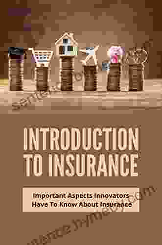 Introduction To Insurance: Important Aspects Innovators Have To Know About Insurance: Functions Of Insurers