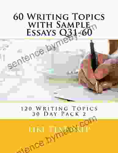 60 Writing Topics With Sample Essays Q31 60 (120 Writing Topics 30 Day Pack 2)