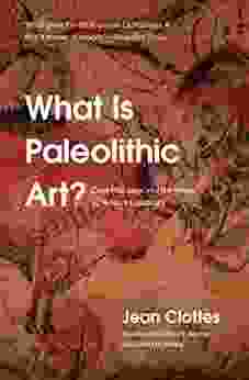 What Is Paleolithic Art?: Cave Paintings And The Dawn Of Human Creativity