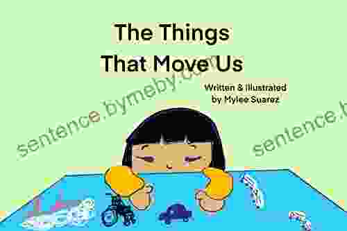 The Things That Move Us