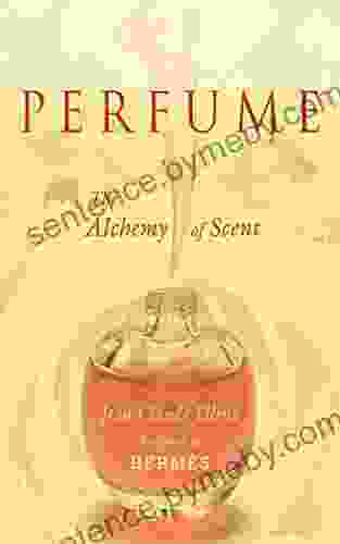 Perfume: The Alchemy Of Scent