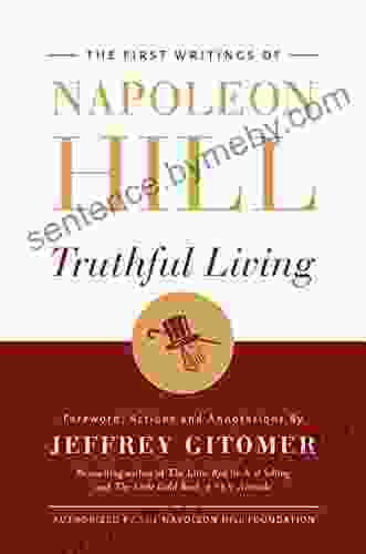 Truthful Living: The First Writings Of Napoleon Hill