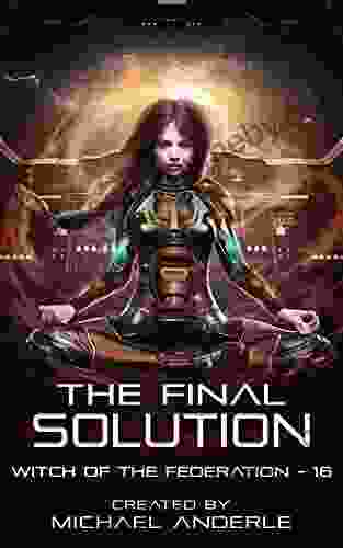 The Final Solution (Witch of the Federation 16)