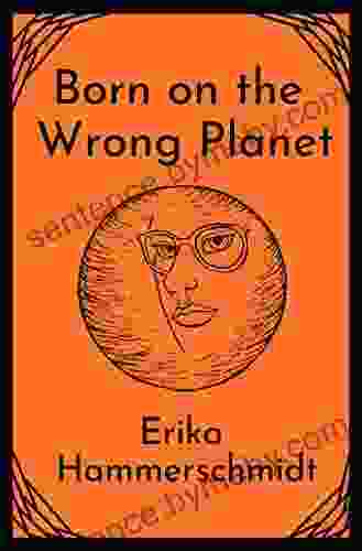 Born On The Wrong Planet