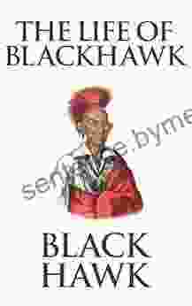 Life of Black Hawk or Ma ka tai me she The