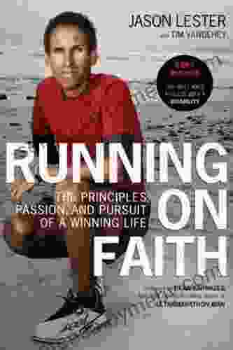 Running On Faith: The Principles Passion And Pursuit Of A Winning Life