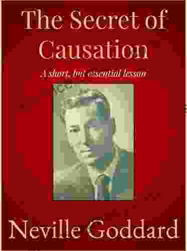 The Secret Of Causation Neville Goddard