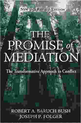 The Promise of Mediation: The Transformative Approach to Conflict