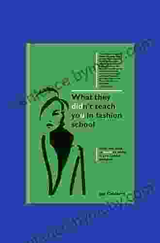 What They Didn T Teach You In Fashion School (What They Didn T Teach You In School 4)