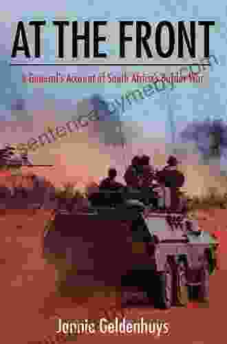 At The Front: A General s Account Of South Africa s Border War