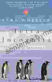 Terra Incognita: Travels In Antarctica