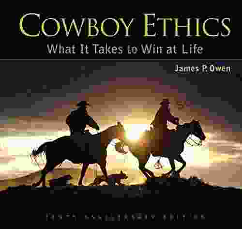 Cowboy Ethics: What It Takes To Win At Life