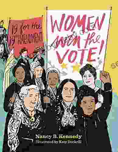 Women Win The Vote : 19 For The 19th Amendment