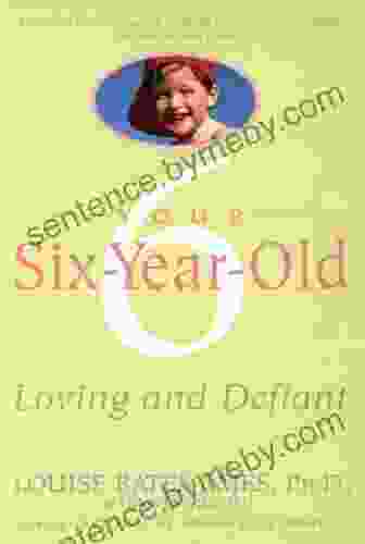 Your Six Year Old: Loving And Defiant